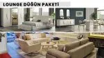 LOUNGE DÜĞÜN PAKETİ