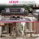 LEXUS DÜĞÜN PAKETİ salon, yemek odası ve yatak odası mobilyaları