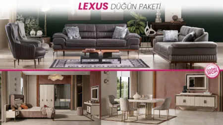 LEXUS DÜĞÜN PAKETİ salon, yemek odası ve yatak odası mobilyaları