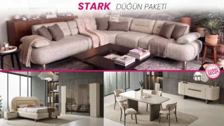 STARK DÜĞÜN PAKETİ oturma odası, yemek odası ve yatak odası takımı